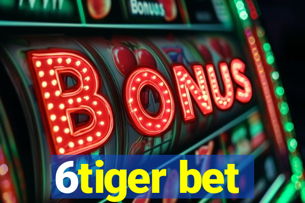 6tiger bet